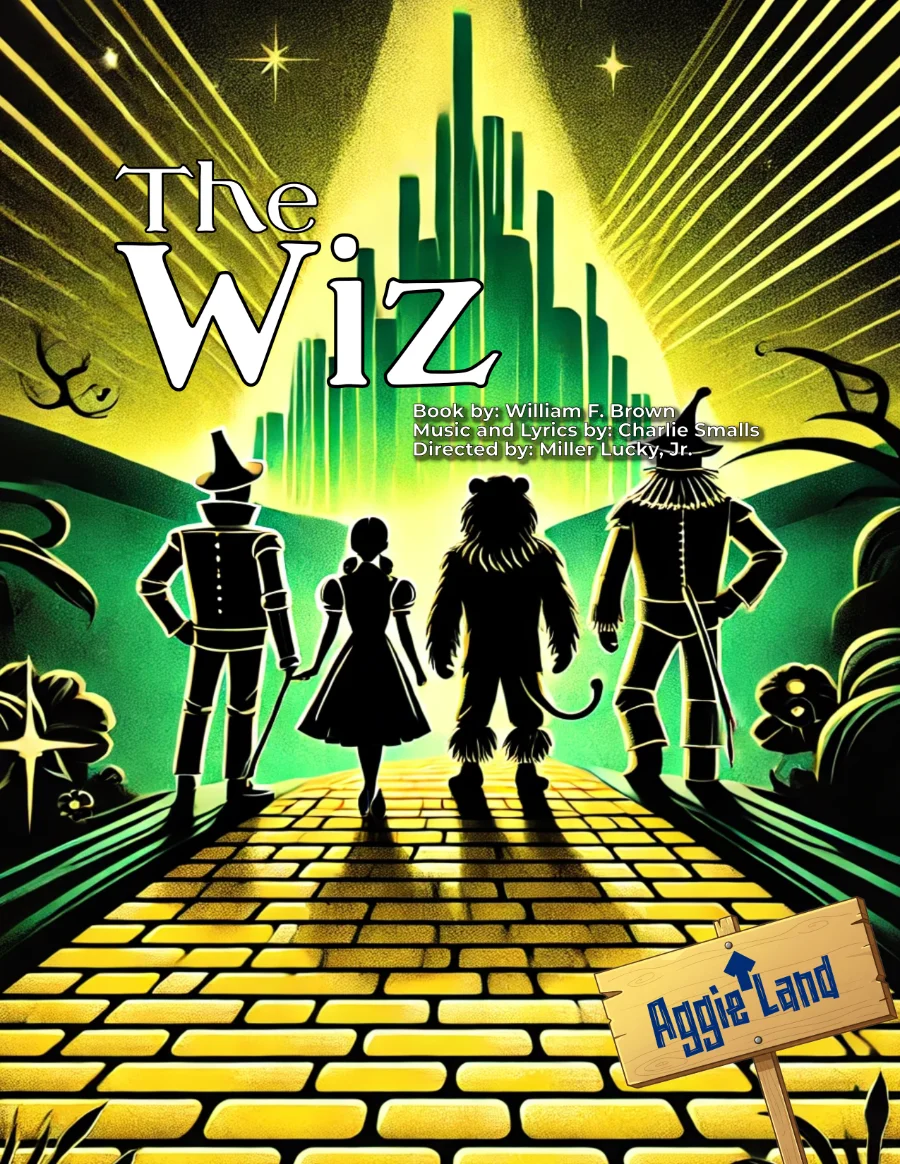 Poster for 'The Wiz' featuring silhouetted characters of the Tin Man, Dorothy, the Cowardly Lion, and the Scarecrow walking on a glowing yellow brick road toward a green city skyline. Text includes title 'The Wiz,' credits for book by William F. Brown, music and lyrics by Charlie Smalls, and direction by Miller Lucky Jr. A sign in the foreground reads 'Aggie Land.'